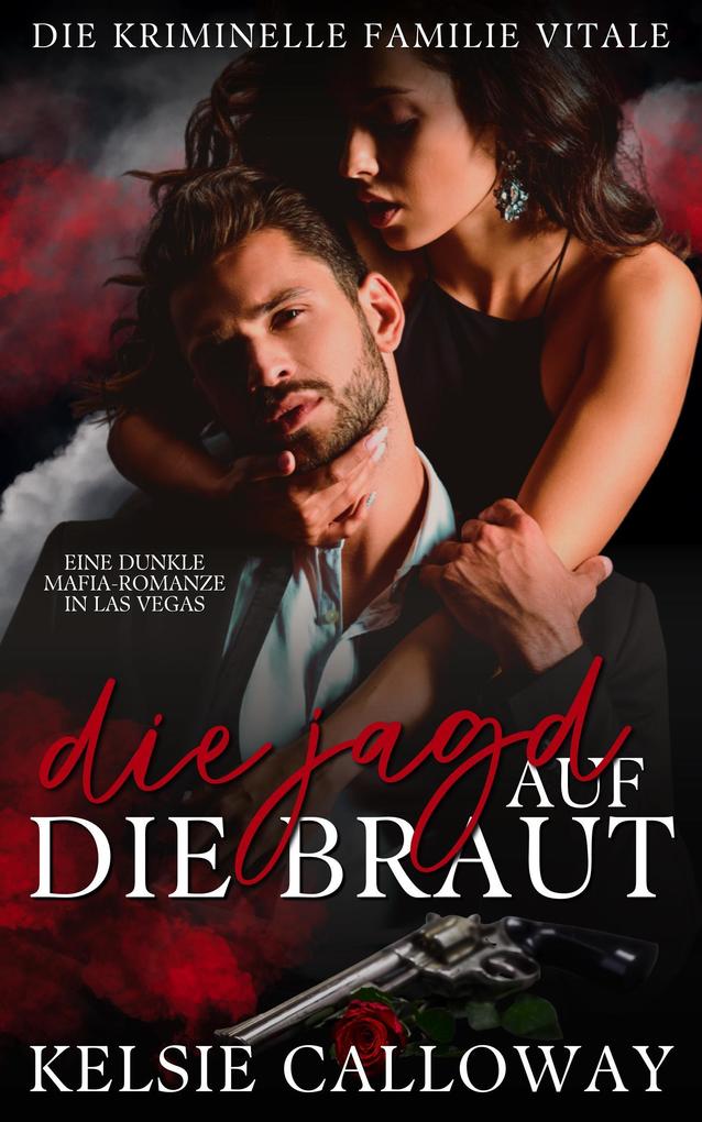 Die Jagd Auf Die Braut (Die Kriminelle Familie Vitale #3)