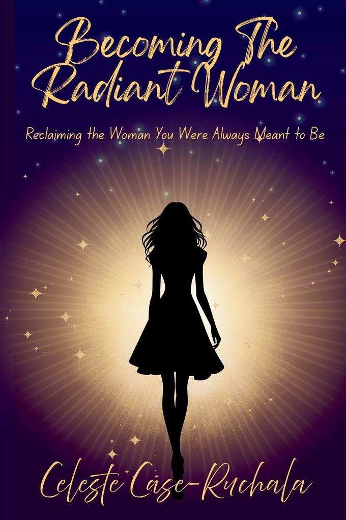 Becoming the Radiant Woman