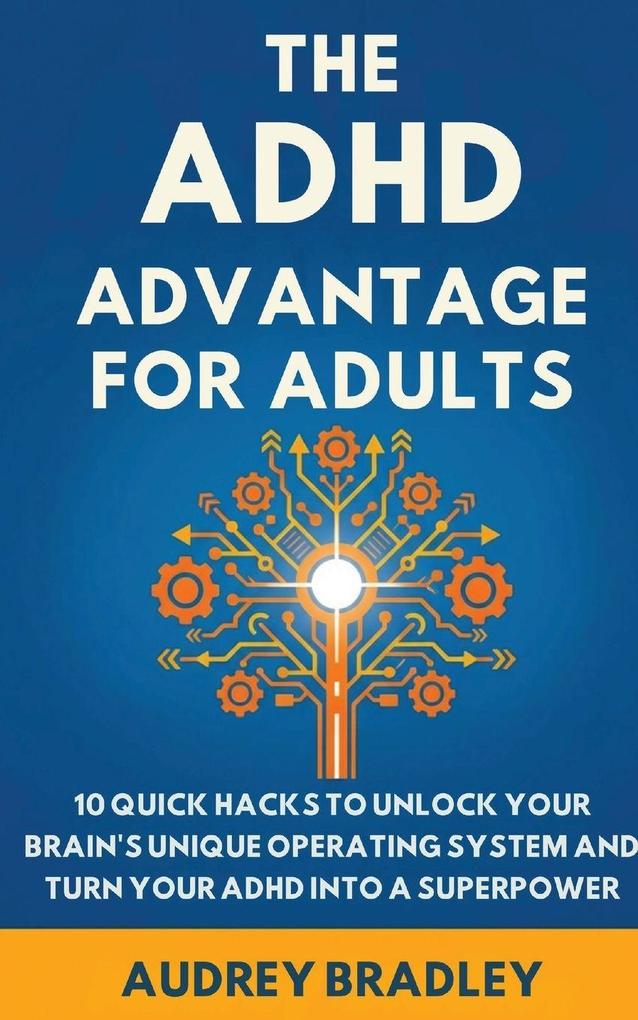The ADHD Advantage for Adults