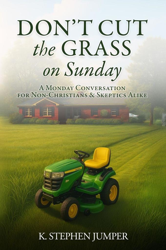 Don't Cut the Grass On Sunday