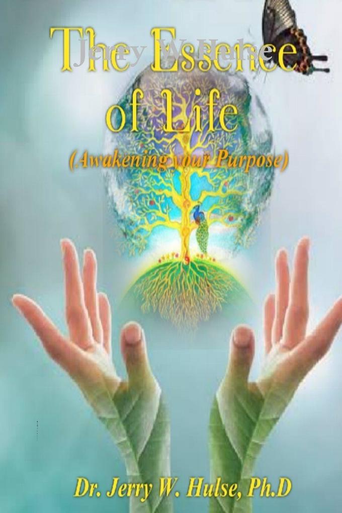 The Essence of Life/Awakening Your Purpose