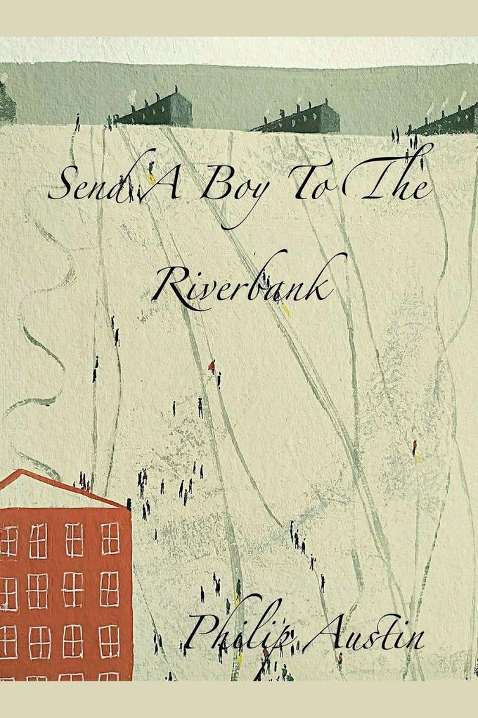Send A Boy To The River Bank