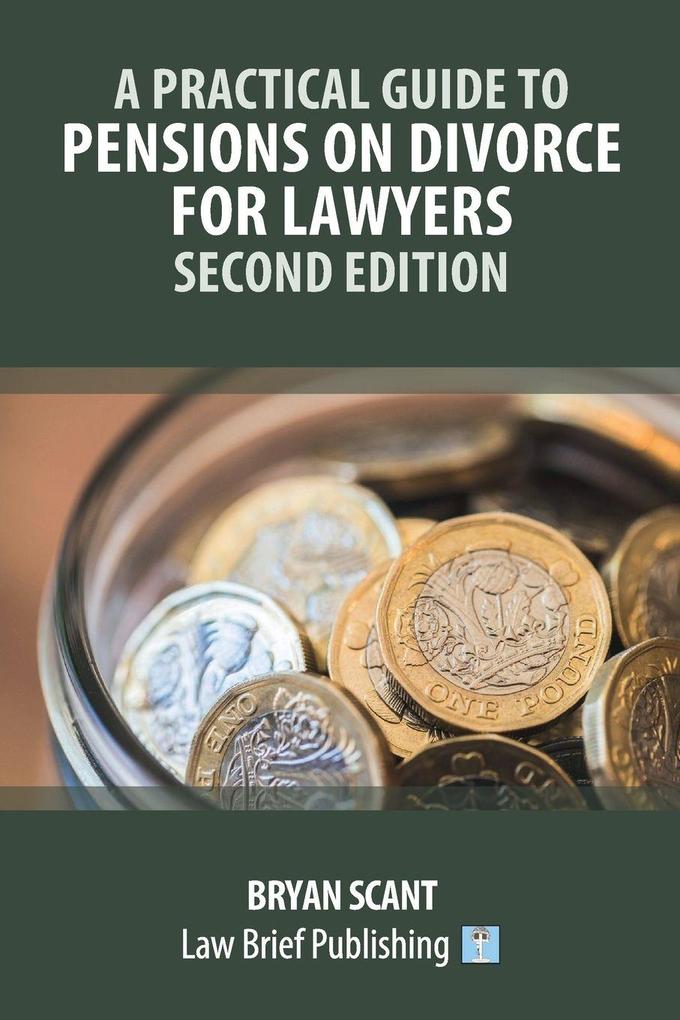 A Practical Guide to Pensions on Divorce for Lawyers - Second Edition'