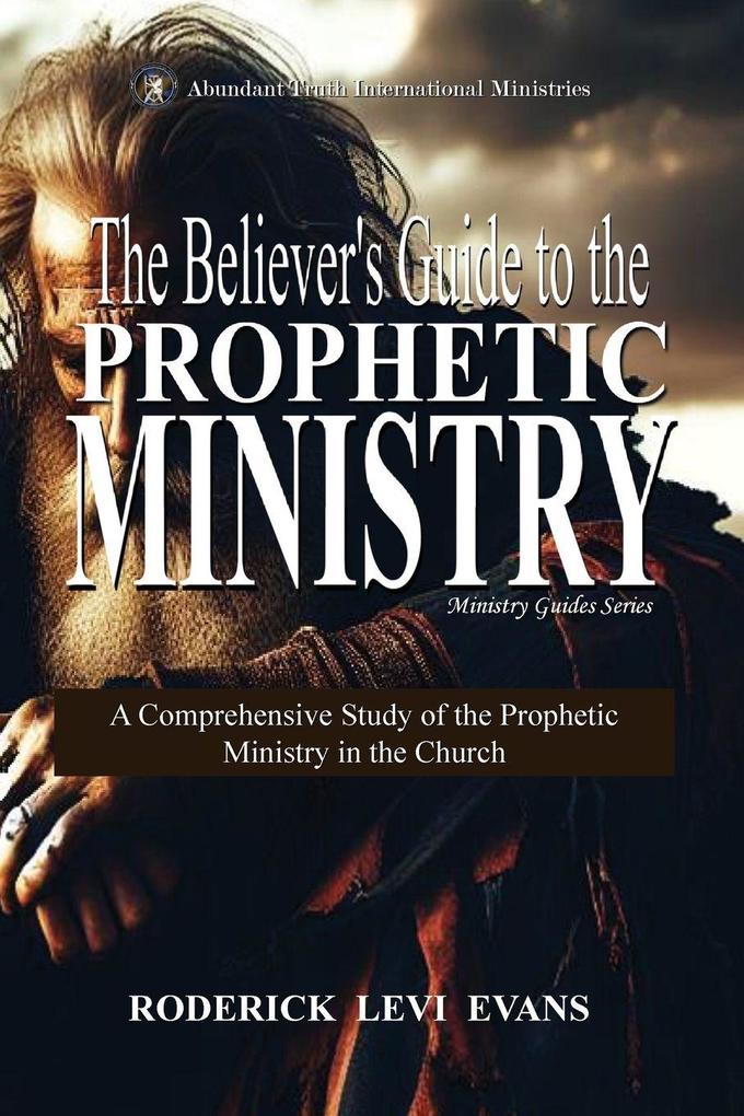 The Believer's Guide to the Prophetic Ministry