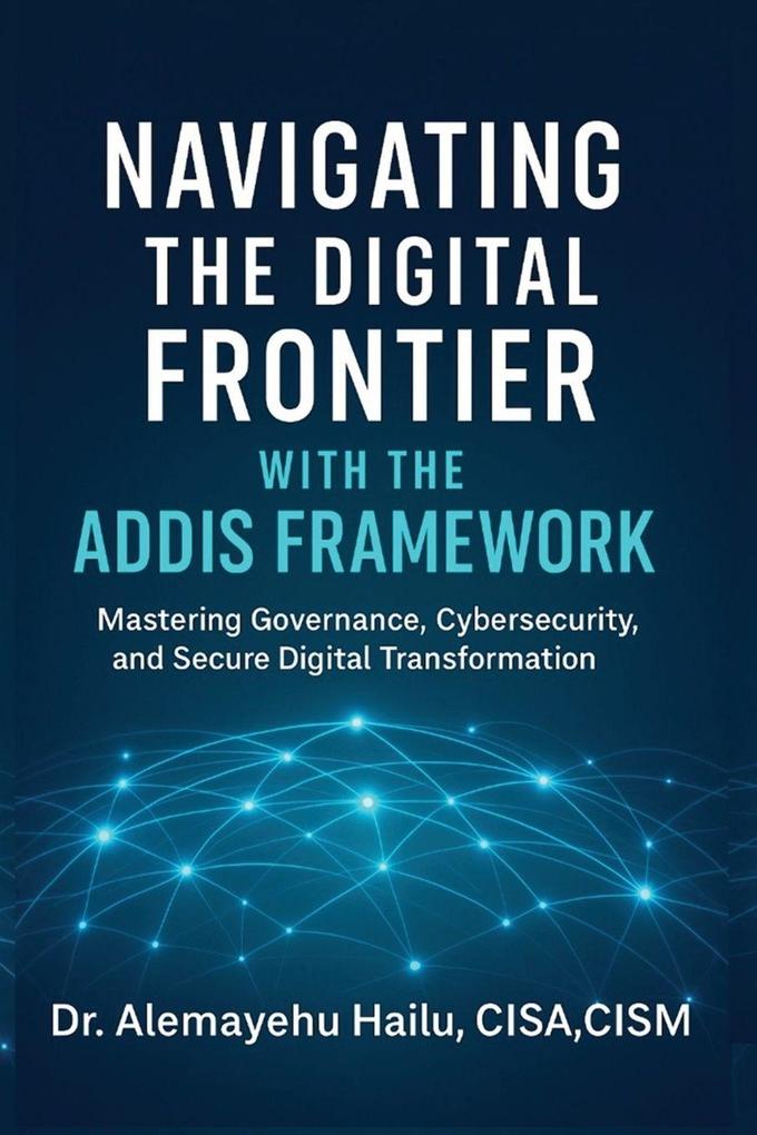 Navigating the Digital Frontier with the ADDIS Framework
