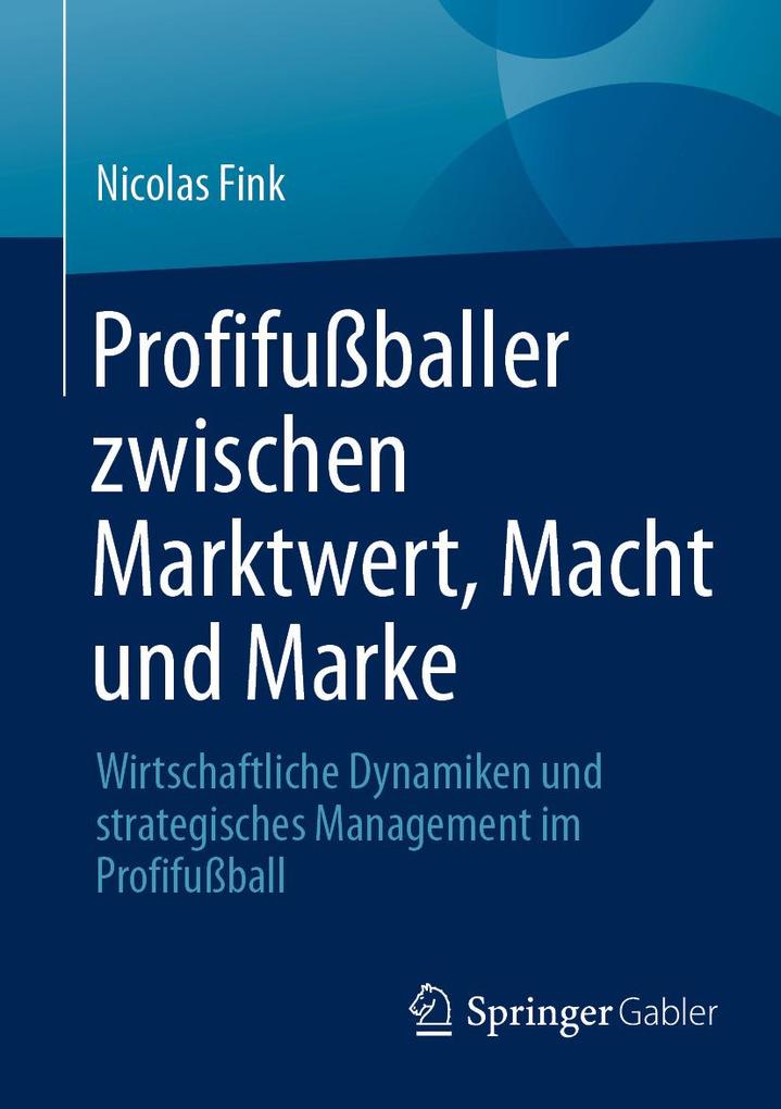 Profifußballer zwischen Marktwert Macht und Marke