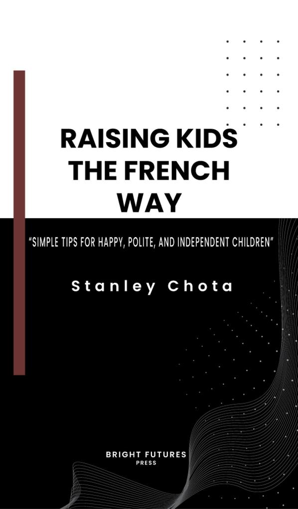 Raising Kids The French Way