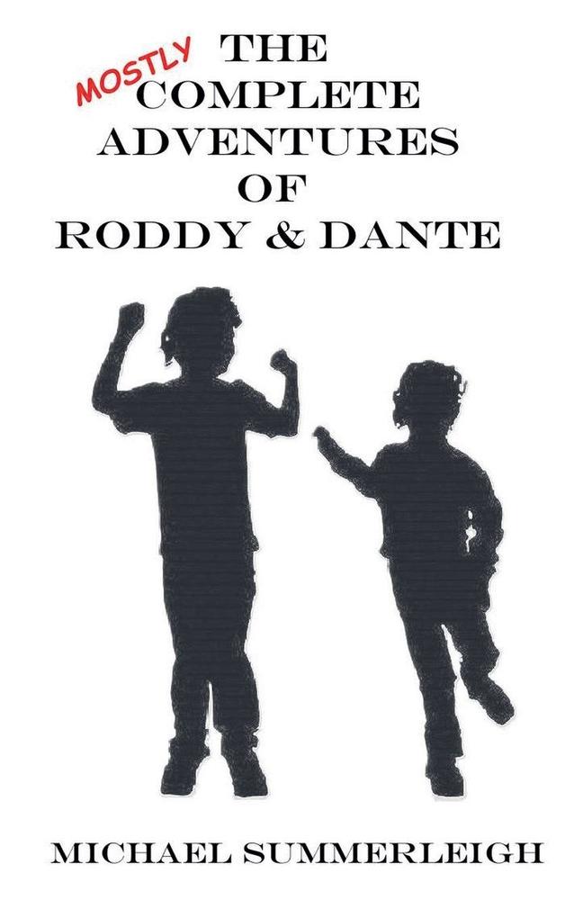 The Mostly Complete Adventures of Roddy & Dante