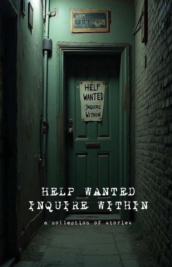 Help Wanted Inquire Within