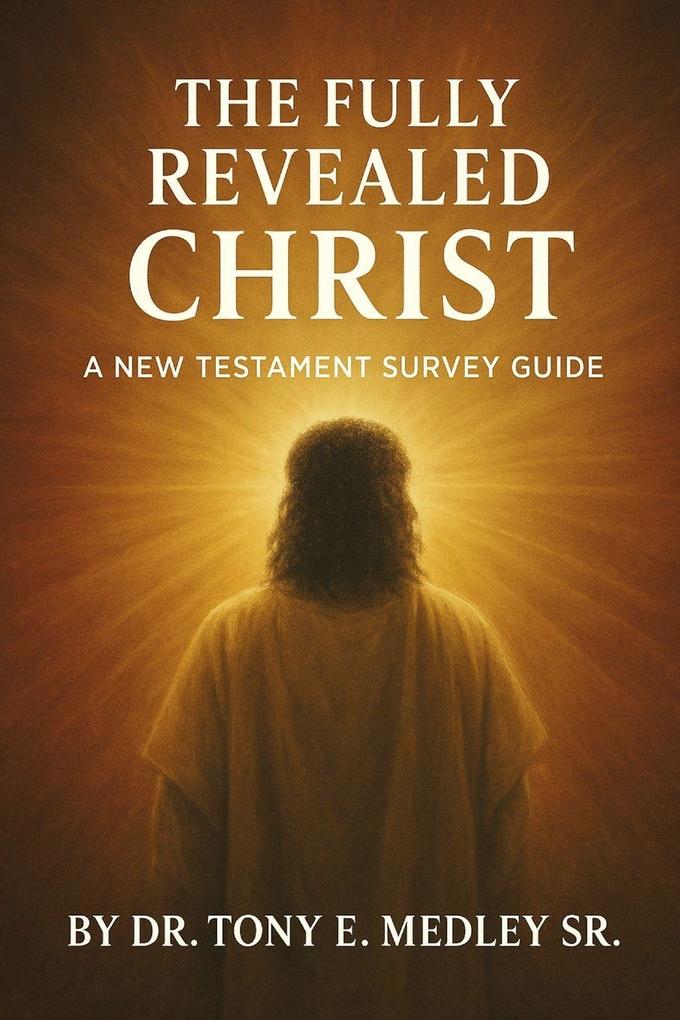 The Fully Revealed Christ