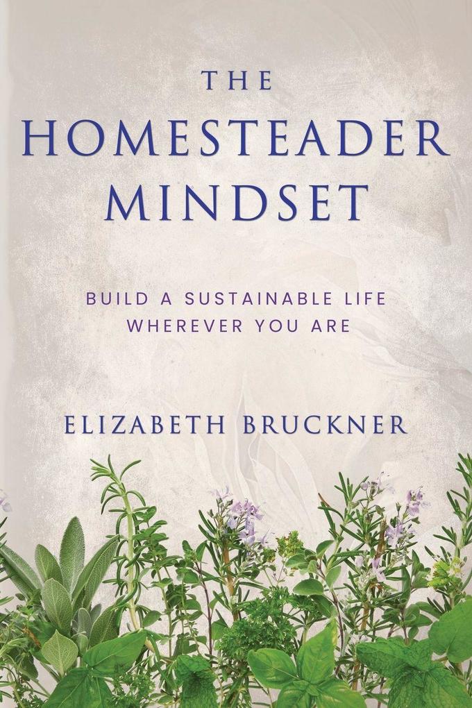 The Homesteader Mindset