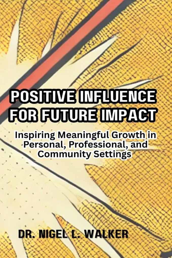 Positive Influence for Future Impact