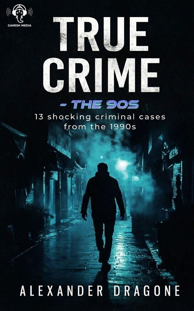 True Crime - The 90's