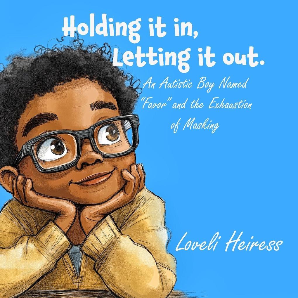 Holding it in Letting it Out.