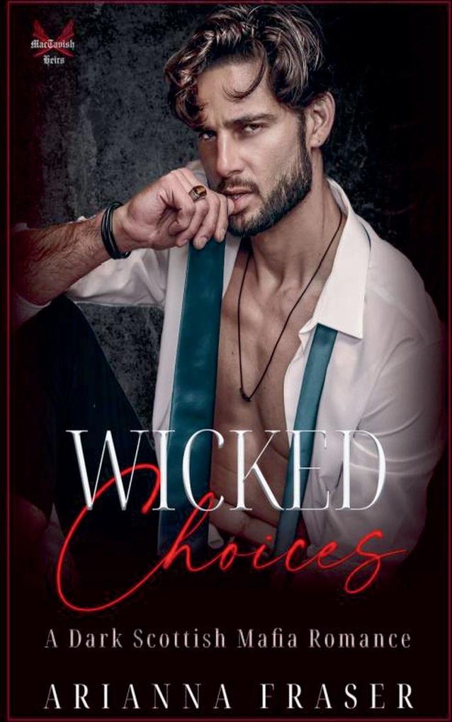 Wicked Choices - A Dark Scottish Mafia Romance