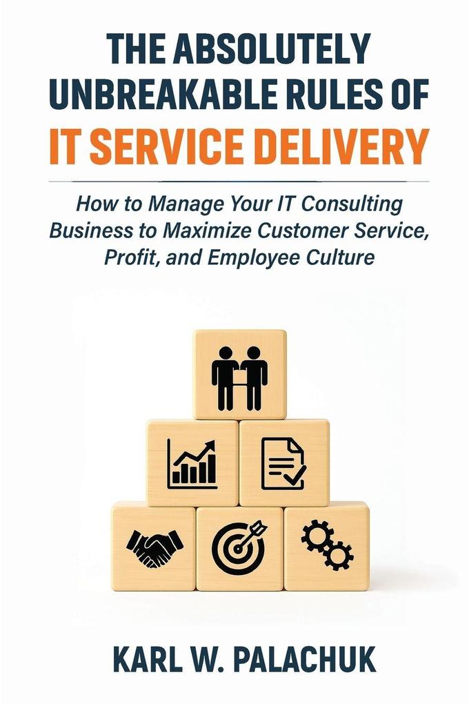 The Absolutely Unbreakable Rules of IT Service Delivery