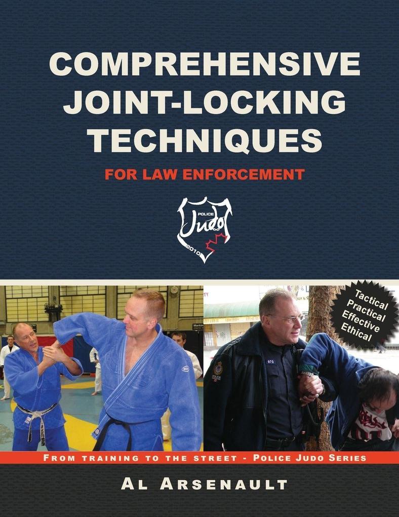 Comprehensive Joint-Locking Techniques for Law Enforcement