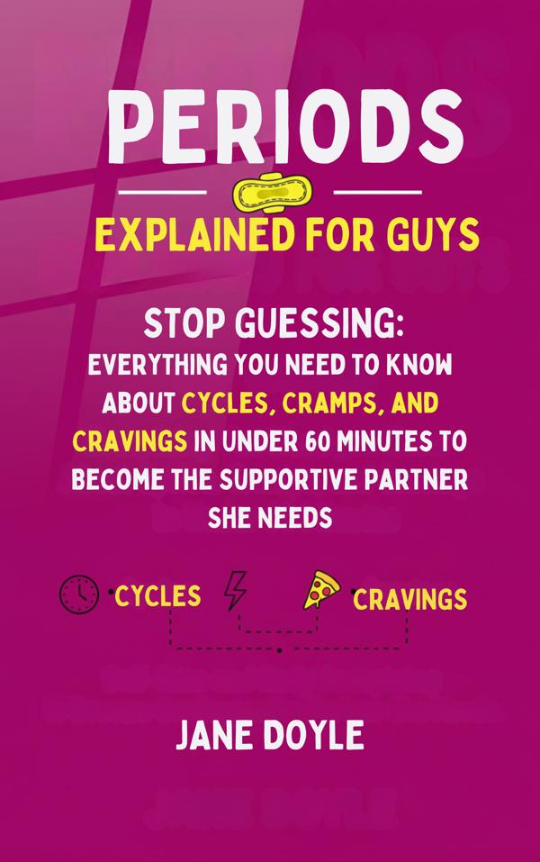 Periods Explained For Guys