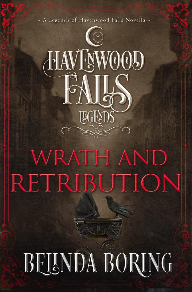 Wrath and Retribution (Legends of Havenwood Falls #12)