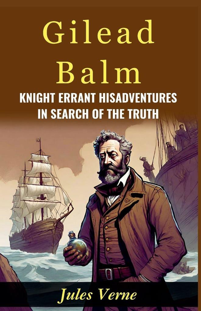 Gilead Balm Knight Errant His Adventures in Search of The Truth