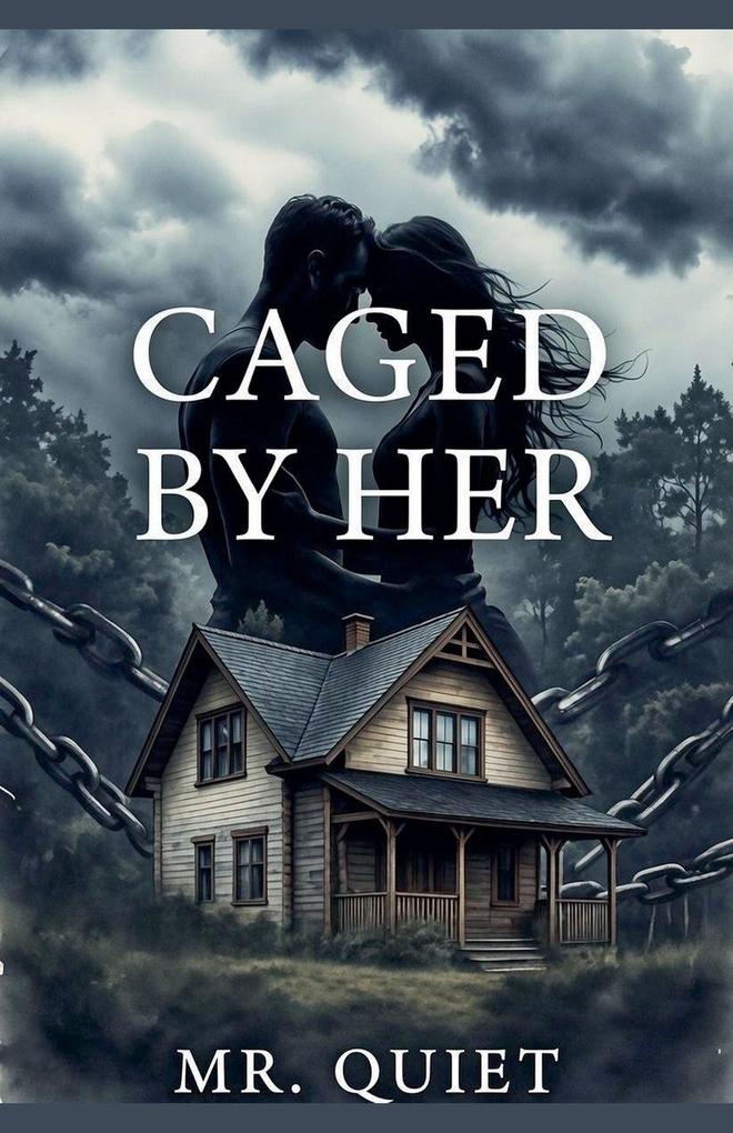 Caged By Her