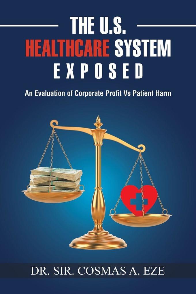The U.S. Healthcare System Exposed