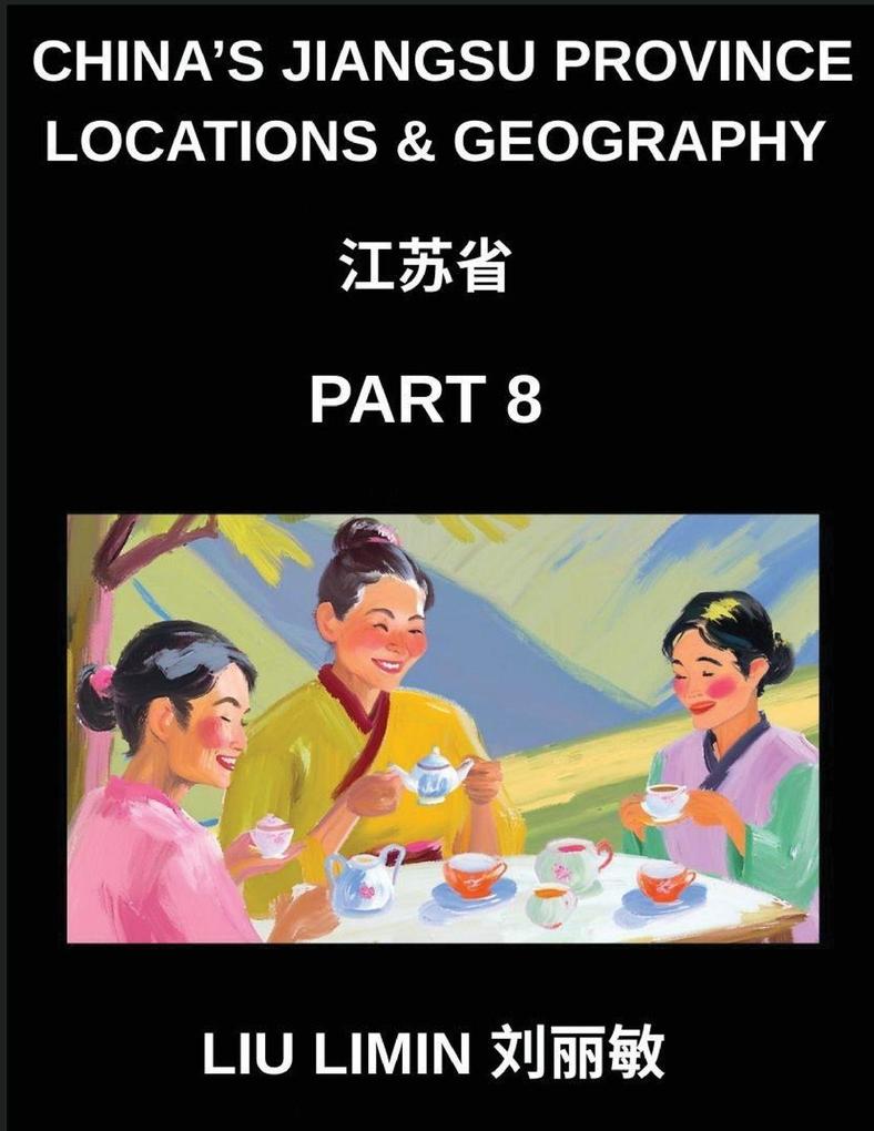 China's Jiangsu Province Locations & Geography (Part 8)- Jiangsu Address Guide Chinese Characters Pinyin English and HSK Vocabulary Builder