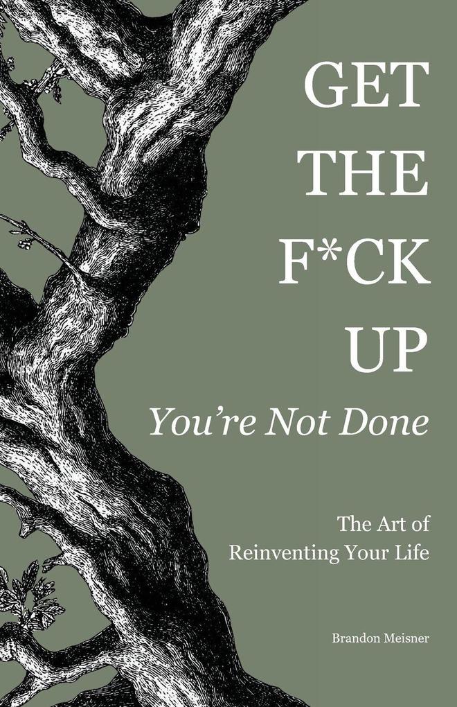 Get the F*ck Up - You're Not Done