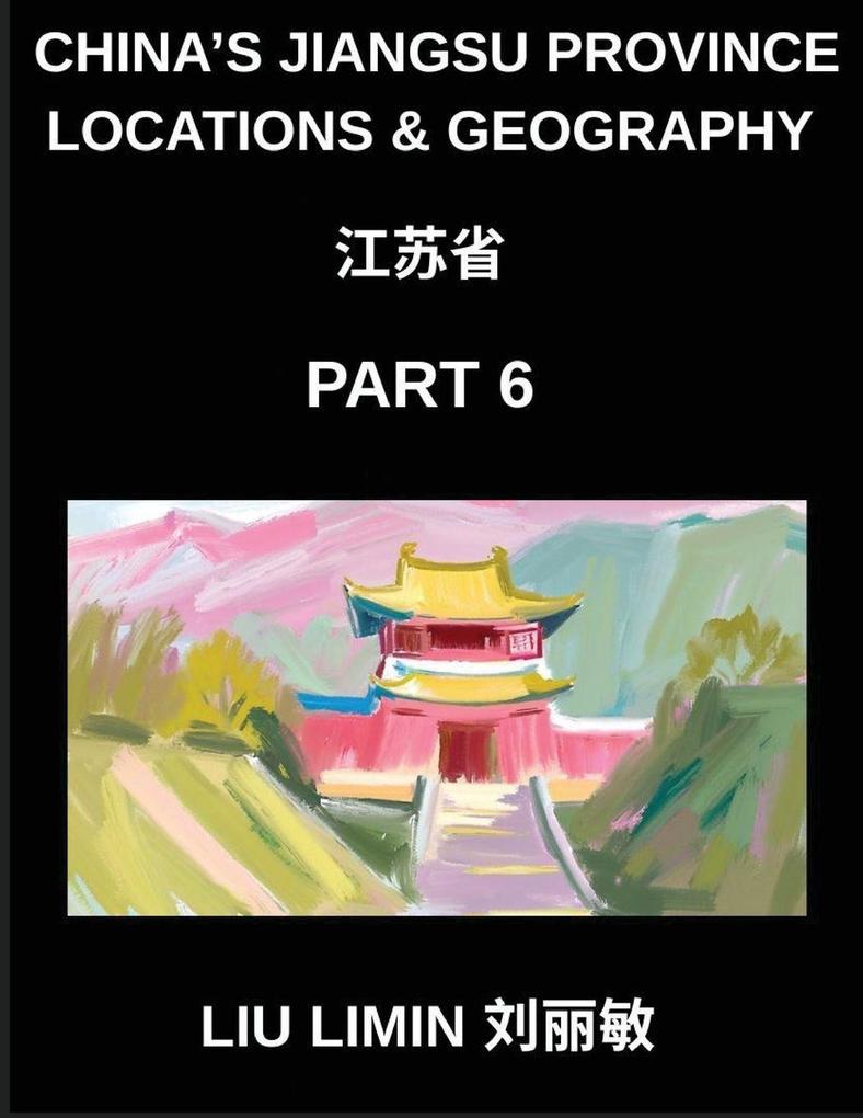 China's Jiangsu Province Locations & Geography (Part 6)- Learn Mandarin for Jiangsu Characters Pinyin English and HSK All-Level Vocabulary
