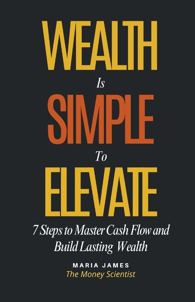 Wealth Is Simple to Elevate