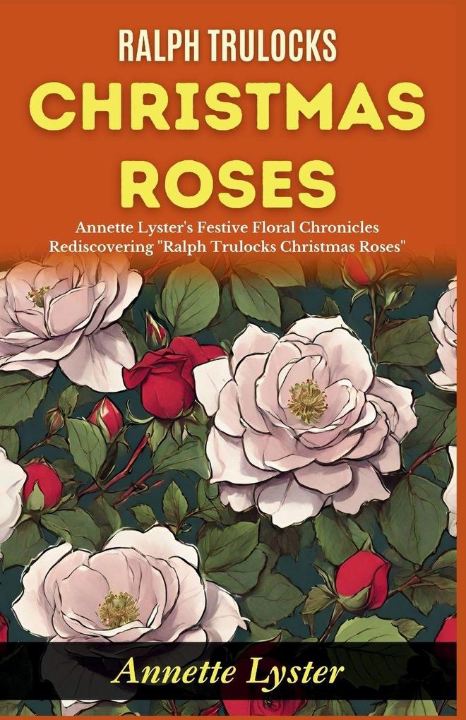 Ralph Trulocks Christmas Roses