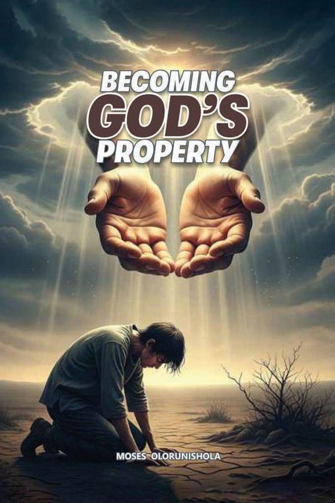 BECOMING GOD'S PROPERTY