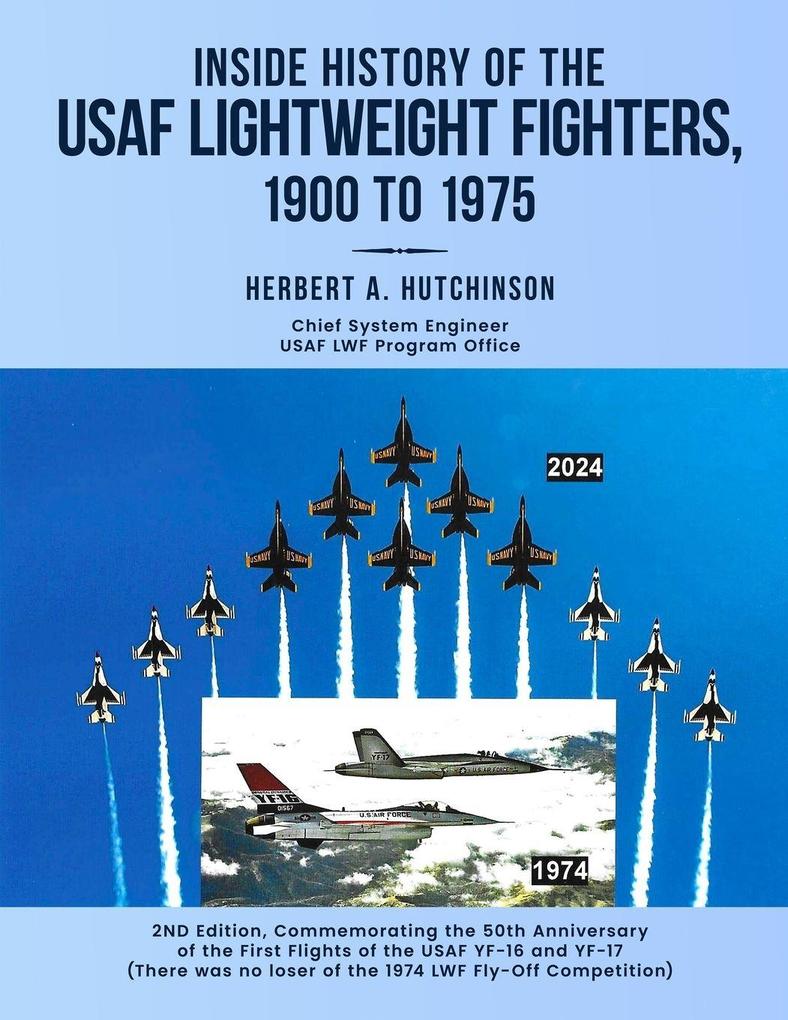 Inside History of the USAF Lightweight Fighters 1900 to 1975