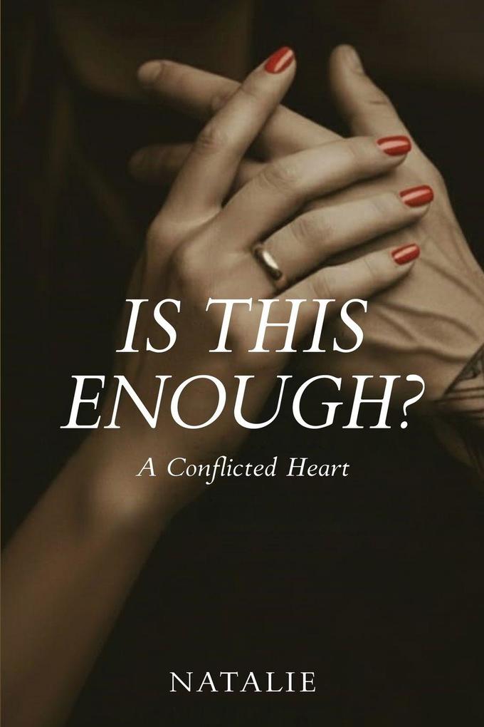 Is This Enough? A Conflicted Heart