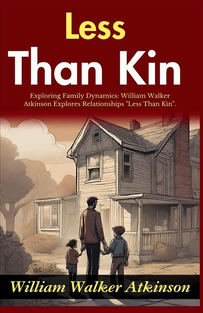 Less Than Kin