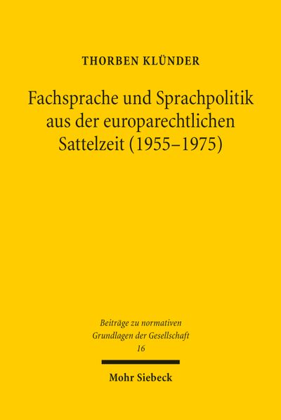 Fachsprache und Sprachpolitik aus der europarechtlichen Sattelzeit (1955-1975)