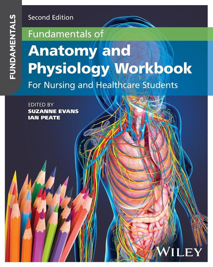 Fundamentals of Anatomy and Physiology Workbook: F or Nursing and Healthcare Students 2nd Edition