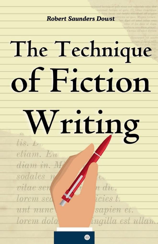 The Technique of Fiction Writing