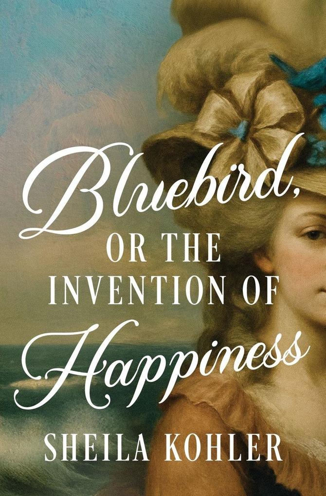 Bluebird or the Invention of Happiness