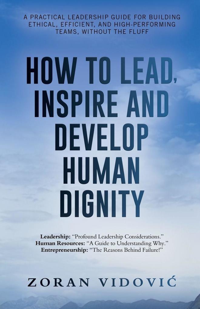 HOW TO LEAD INSPIRE AND DEVELOP HUMAN DIGNITY