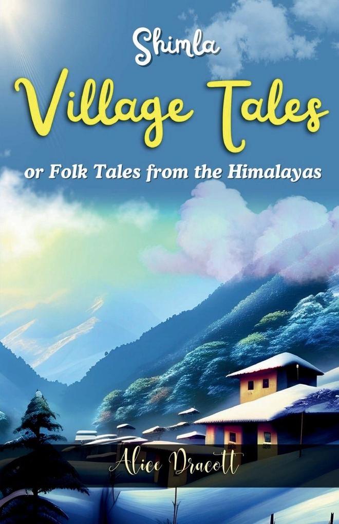 Simla Village Tales or Folk Tales From The Himalayas