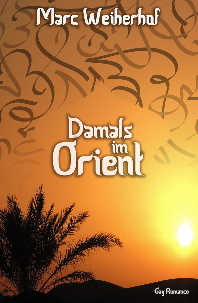 Damals im Orient