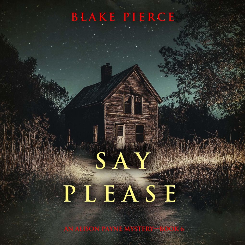 Say Please (An Alison Payne Suspense ThrillerBook Six)