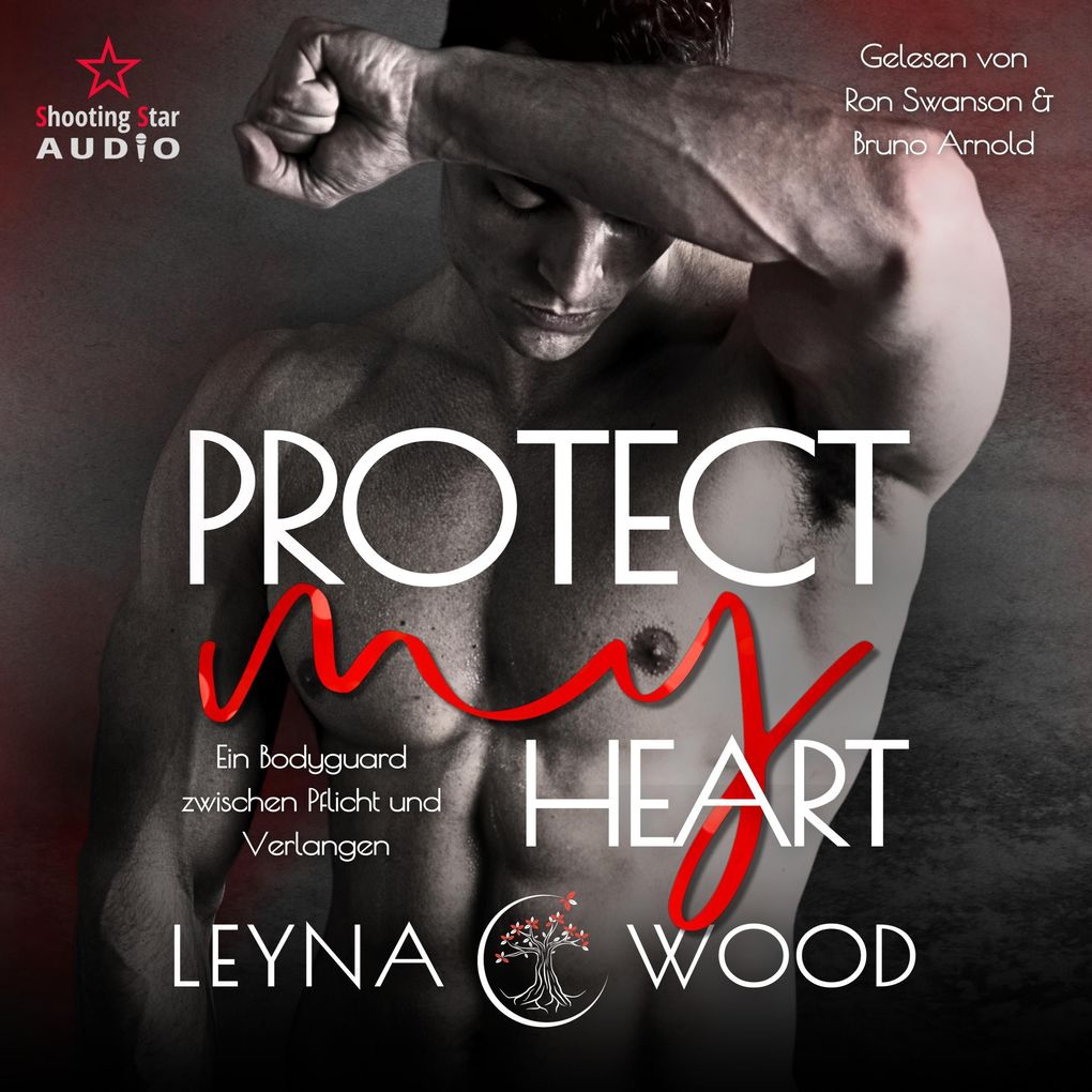 Protect my heart: Ein Bodyguard zwischen Pflicht und Verlangen