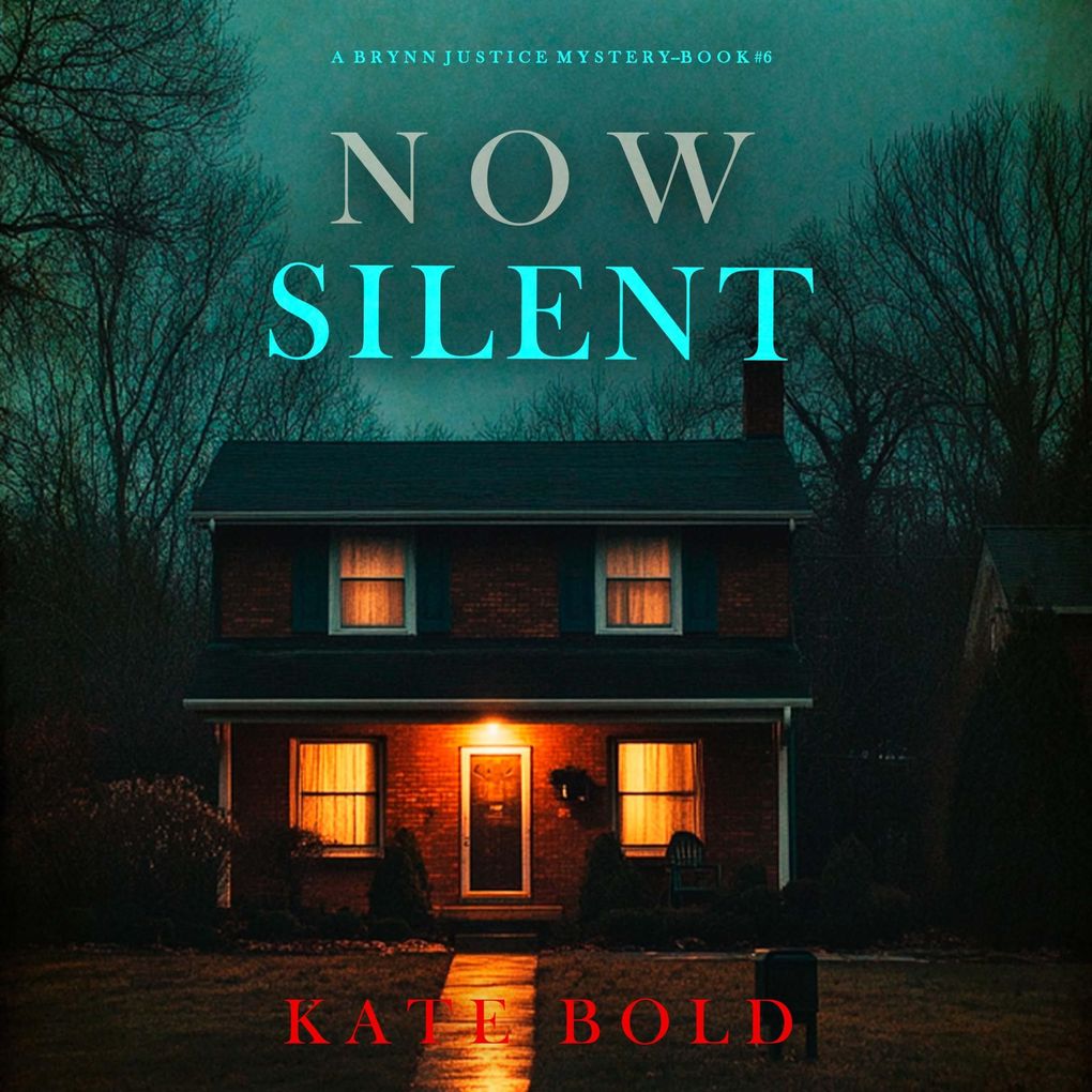 Now Silent (A Brynn Justice FBI Suspense ThrillerBook Six)