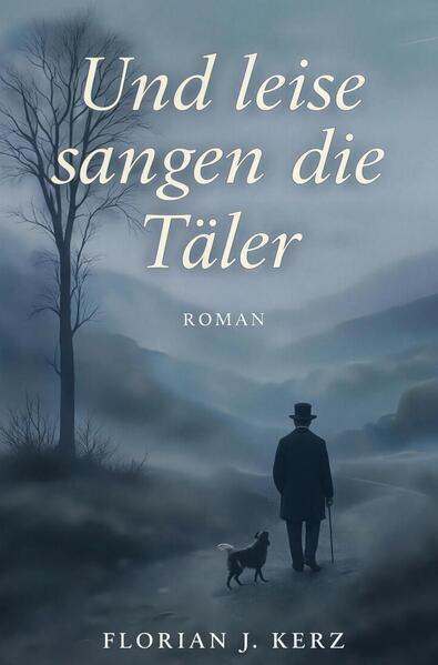 Und leise sangen die Täler