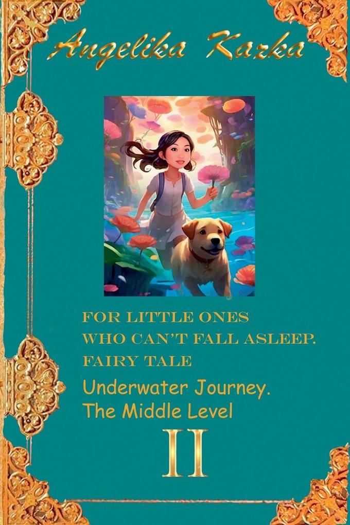 For little ones who can't fall asleep. Fairy tale. Traveling underwater. The Middle Level.