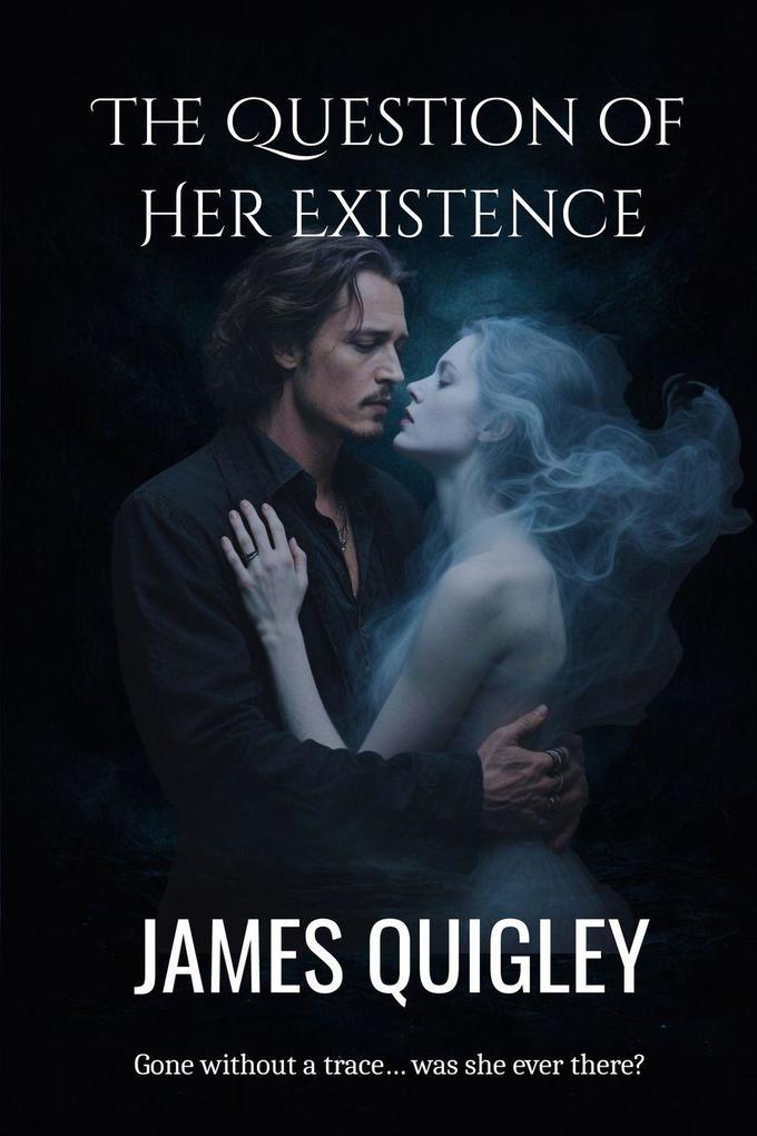 The Question of Her Existence