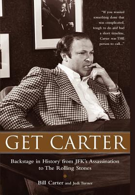 Get Carter: Backstage in History from JFK‘s Assassination to the Rolling Stones