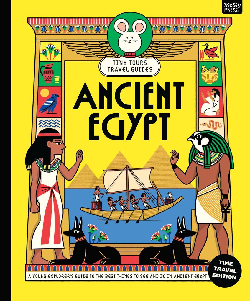 Tiny Tours Travel Guides: Ancient Egypt